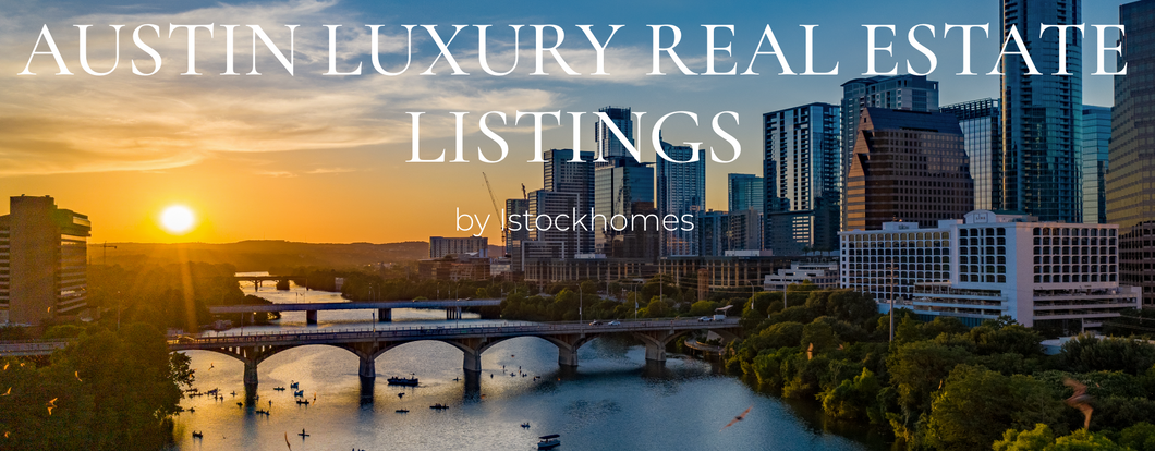 Invest in Austin Luxury Real Estate Listings