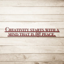 Creativity starts with a mind that is at peace. 2